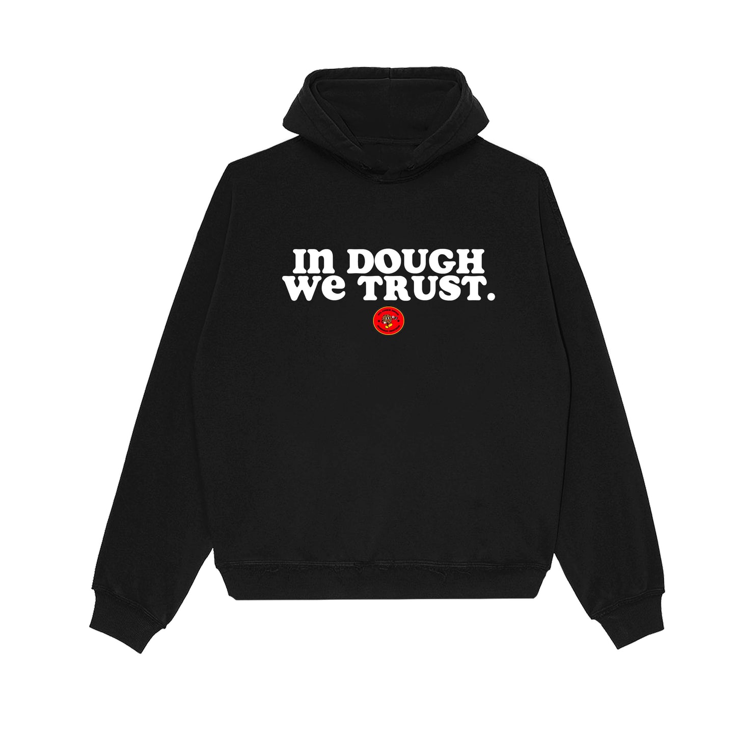 "In Dough We Trust." Hoodie